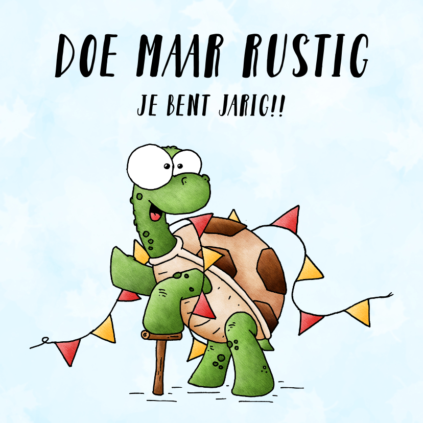 Verjaardagskaarten - Verjaardagskaart schildpad - Doe maar rustig; je bent jarig!