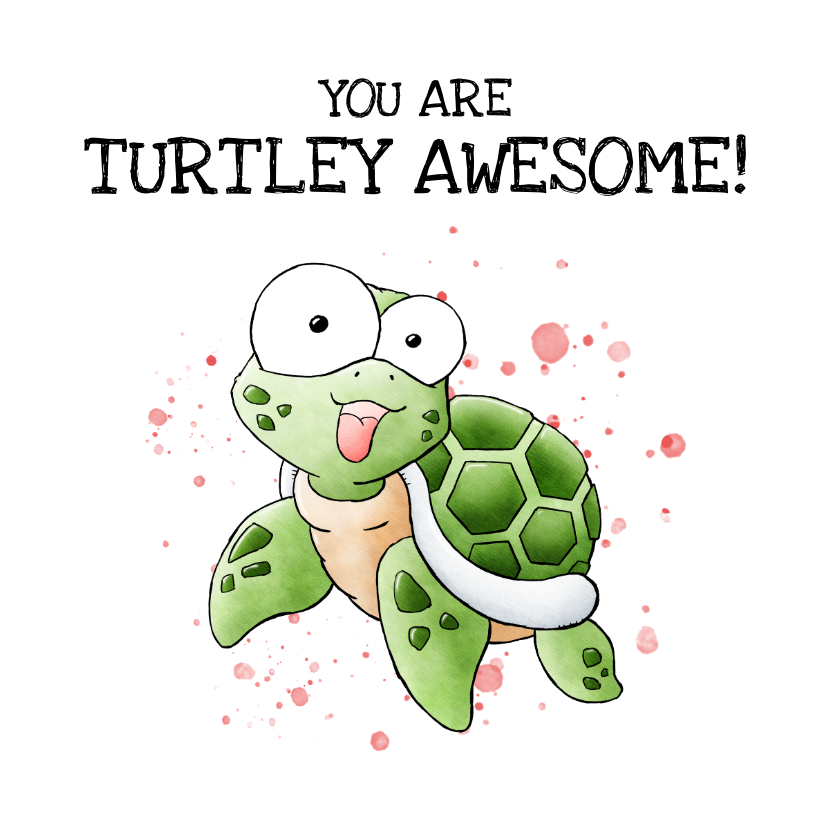 Verjaardagskaarten - Verjaardagskaart zeeschildpad - You are turtly awesome!