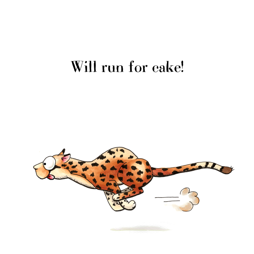 Verjaardagskaarten - Verjaardagskaarten cheetah will run for cake!