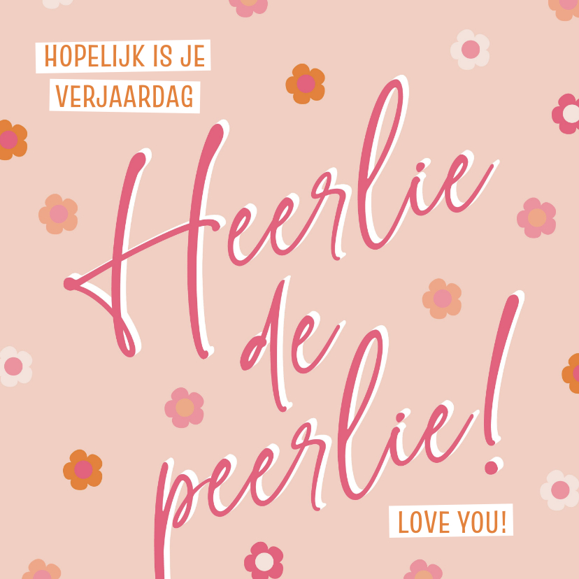 Verjaardagskaarten - Verjaardagskaartje heerlie de peerlie met bloemetjes