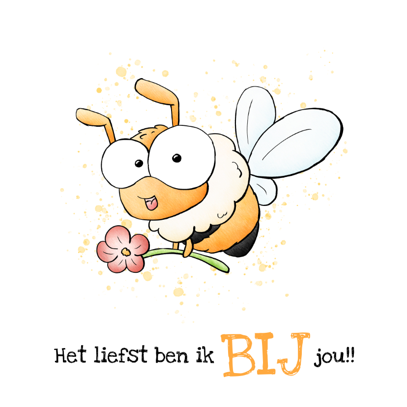 Wenskaarten - Liefde kaart bijtje - Het liefst ben ik bij jou!