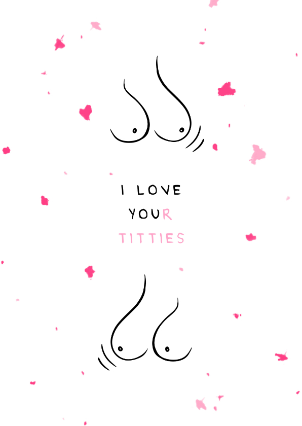 Wenskaarten - Liefde kaart i love your titties