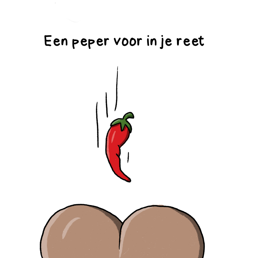 Wenskaarten - Zomaar peper in je reet kaart